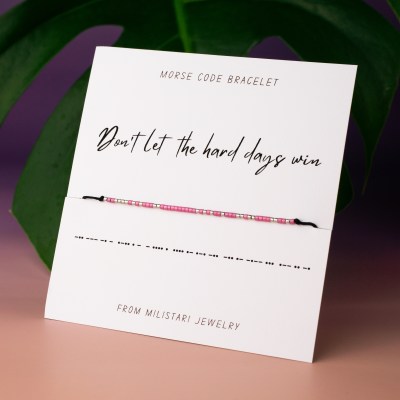 Don't Let The Hard Days Win Morse Code Bracelet