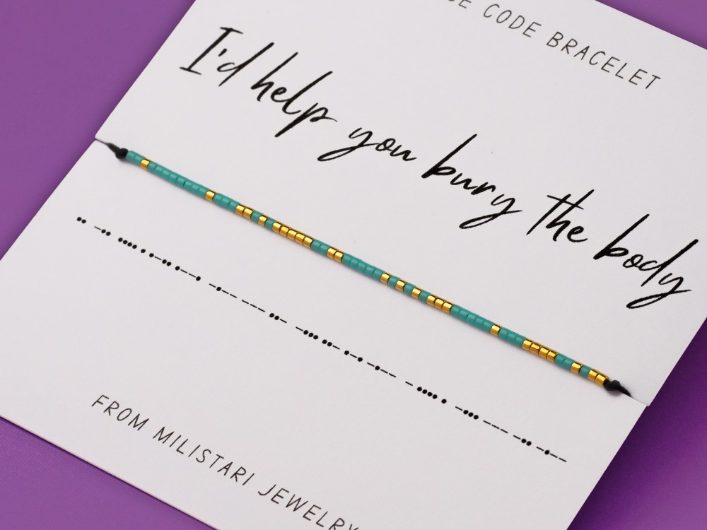 I'd Help You Bury The Body Morse code bracelet with hidden message in beads – funny gift for best friends