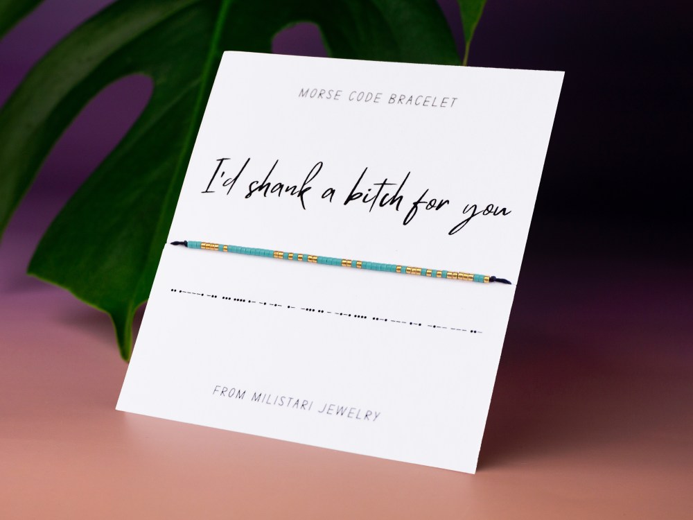 I'd Shank a Bitch For You Morse code bracelet – funny gift for best friend