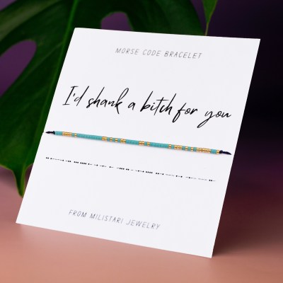I'd Shank a Bitch For You Morse code bracelet – funny gift for best friend
