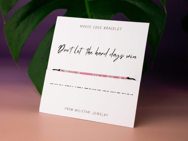 Don't Let The Hard Days Win Morse Code Bracelet