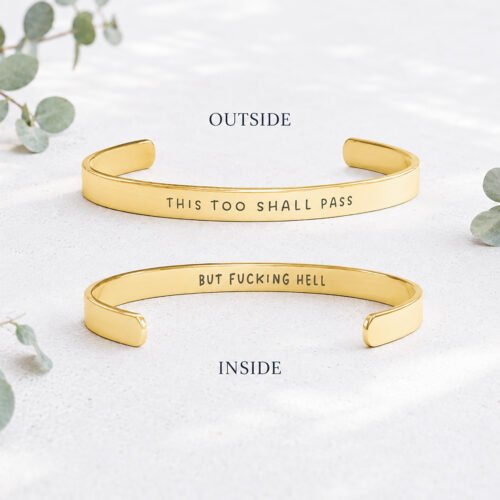 This Too Shall Pass But Fucking Hell Bracelet showing outside and inside engraving