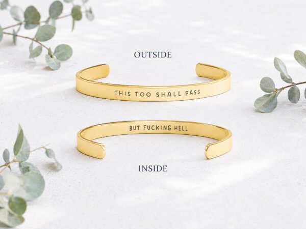 This Too Shall Pass But Fucking Hell Bracelet showing outside and inside engraving