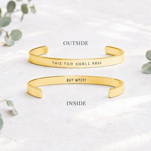 This Too Shall Pass But WTF Bracelet with hidden inner engraving