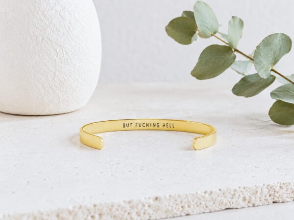 Funny hidden message cuff bracelet with But Fucking Hell inner engraving